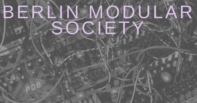 Berlin Modular Society banner in pink lettering over a close-up of patched Eurorack modules