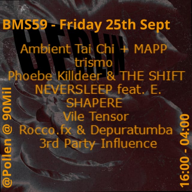BMS59 flyer: orange text over a dark red rose, listing Ambient Tai Chi + MAPP, trismo, Phoebe Killdeer & THE SHIFT, NEVERSLEEP feat. E. Shapere, Vile Tensor, Rocco.fx & Depuratumba and 3rd Party Influence at Pollen, 90Mil, 16:00 to 04:00