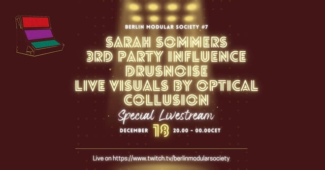 Berlin Modular Society #7 flyer in neon lettering, listing Sarah Sommers, 3rd Party Influence, drusnoise and live visuals by Optical Collusion