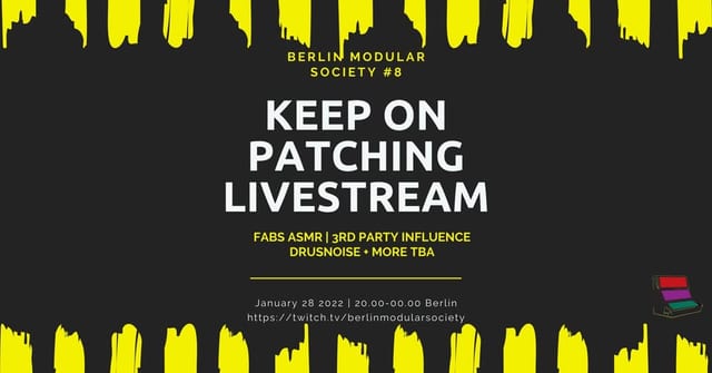 Keep On Patching livestream flyer in yellow and black, listing fabs asmr, 3rd Party Influence and drusnoise